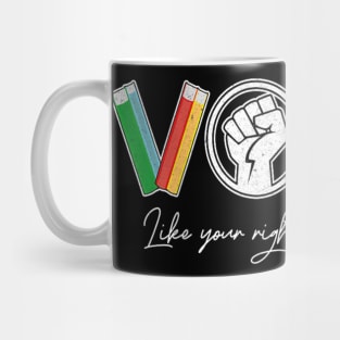 Vote Like Your Daughter’s Rights Depend on It v2 Mug